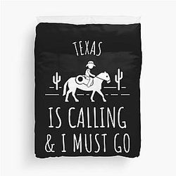 Texas Is Calling and I Must Go Print Duvet Cover