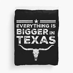 Everything Bigger in Texas Duvet Cover