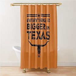 Everything Is Bigger in Texas Shower Curtain