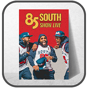 The 85 South Show Posters