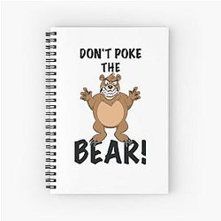 Don't Poke the Bear Spiral Notebook