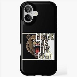 Brave like the bear iPhone Tough Case