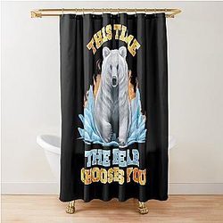 Funny I Choose This Time Bear Chooses You Women Shower Curtain