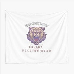 Don't Choose Be The Bear Tapestry