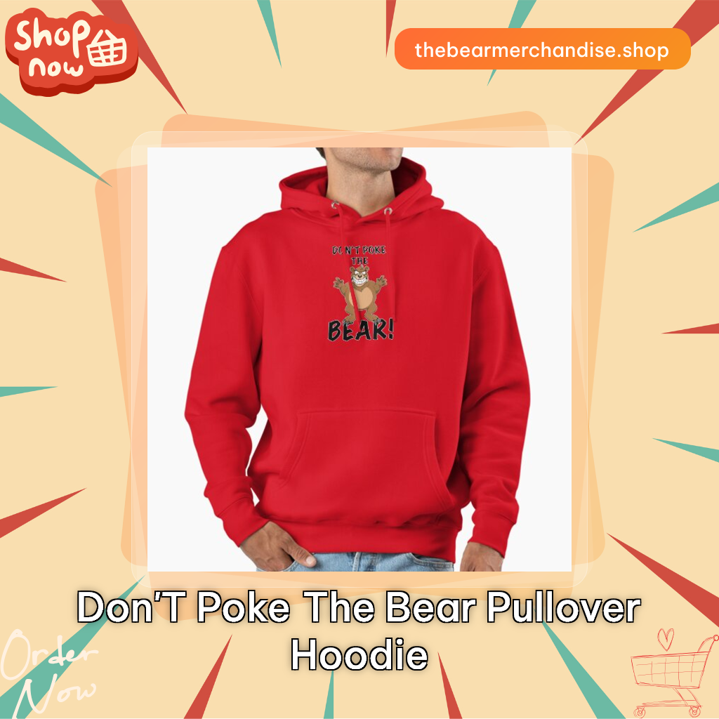 Don't Poke the Bear Pullover Hoodie