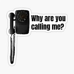 Why Are You Calling Me The Black Phone Sticker