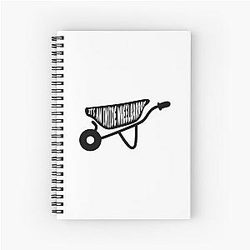 It's an Inside Wheelbarrow - The Chair Company Inspired Quote Spiral Notebook