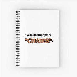 What Is Their Job Chair Company Teaser Design Spiral Notebook