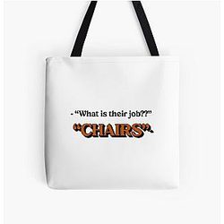 What Is Their Job – The Chair Company Teaser Quote Design All Over Print Tote Bag