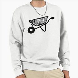 It's an Inside Wheelbarrow Chair Company Inspired Quote Design Sweatshirt