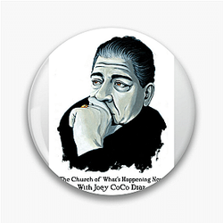 The Church of What's Happening Now is a podcast The Church Of What's Happening Now Pins