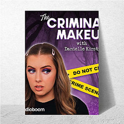 The Criminal Makeup Podcast is True Crime The Criminal Makeup Posters