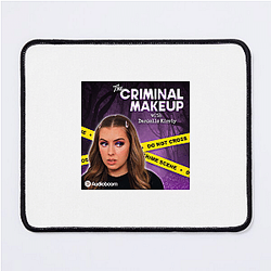 The Criminal Makeup Podcast is True Crime The Criminal Makeup Mouse Pads