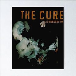 The Disintegration/The Cure band poster