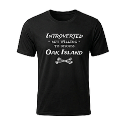 Introverted But Willing To Discuss LA 0405 The Curse Of Oak Island T-Shirts