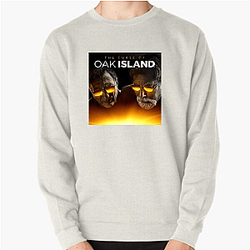 The Curse of Oak Island Drop The Curse Of Oak Island Sweatshirts