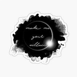 Make Me Your Villain Darkling Grisha Quote Sticker