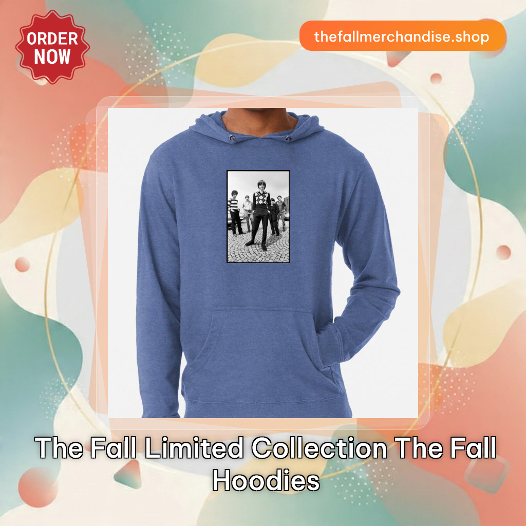 The Fall Limited Collection The Fall Hoodies
