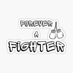 Forever a fighter sticker
