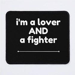 I'm a lover and a fighter inspirational motivation Mouse Pad