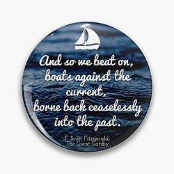 The Great Gatsby Quote - So We Beat Against the Current into the Past