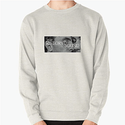 The History Of Sound Special Collection The History Of Sound Sweatshirts