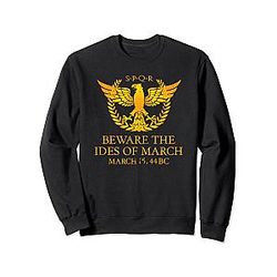 Beware the Ides of March Sweatshirt
