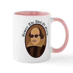 Cafe Press Beware The Ides Of March 11 oz Ceramic Coffee Mug
