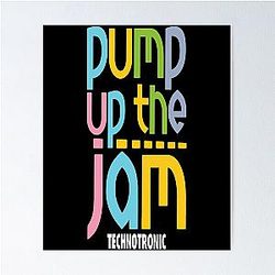 Technotronic Pump Up the Jam Poster