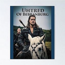 Uhtred of Bebbanburg The Last Kingdom Netflix Series Poster
