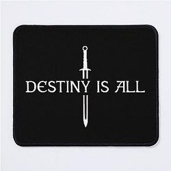 The Last Kingdom Destiny is All The Last Kingdom Destiny Is Everything Mouse Pad