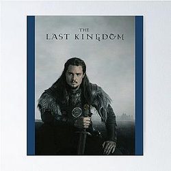 The Last Kingdom Poster