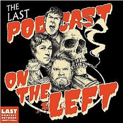 The Last Podcast On The Left Merch For Fans The Last Podcast On The Left Posters