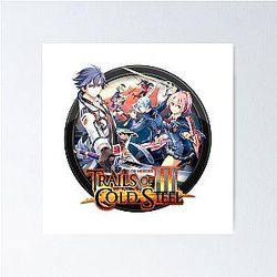 Trails in the Sky Poster 
The Legend of Heroes: Trails of Cold Steel III Erebonia Arc