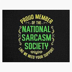 Proud Member of the National Sarcasm Society Jigsaw Puzzle