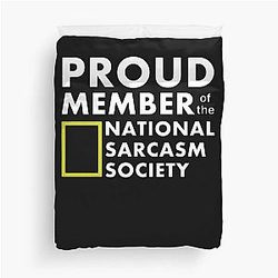 Proud Member of the National Sarcasm Society Duvet Cover