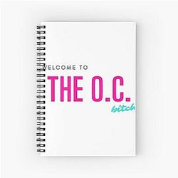Welcome to the OC Bitch Quote - The OC Spiral Notebook