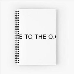 Welcome to the o.c Spiral Notebook