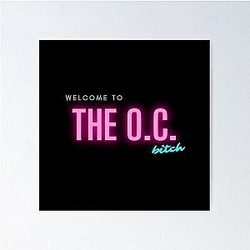 Welcome to the O.C. Bitch (Neon) - The O.C. Poster