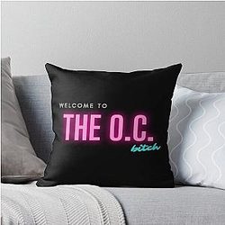 Welcome to the O.C. Bitch - The O.C. Throw Pillow