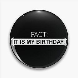 Fact: It is my birthday. Inspired by The Office
