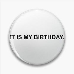 It's my birthday. Inspired by The Office