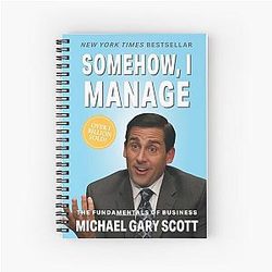Somehow I Manage by Michael Gary Scott from the Office Notebook