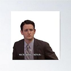 Gabe from The Office - Walk Away Bitch Poster
