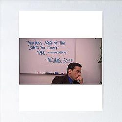 The Office Michael Scott You miss 100% of the shots you dont take Poster