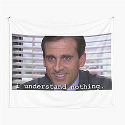 I Understand Nothing Michael Scott The Office Tapestry