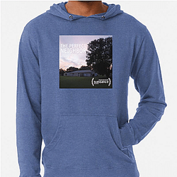 The Perfect Neighbor Merchandise For Fans The Perfect Neighbor Hoodies