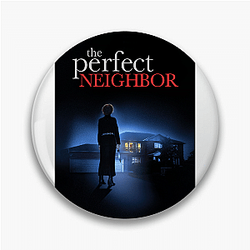 The Perfect Neighbor Merch For Fans The Perfect Neighbor Pins