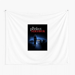 The Perfect Neighbor Merch For Fans The Perfect Neighbor Tapestries