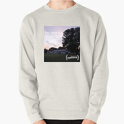 The Perfect Neighbor Merchandise For Fans The Perfect Neighbor Sweatshirts